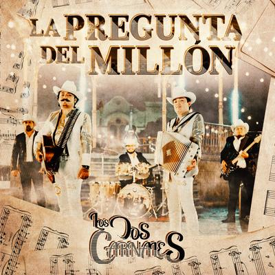 La Pregunta del Millón By Los Dos Carnales's cover