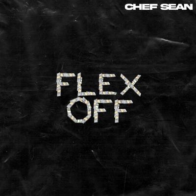 Flex Off By Chef Sean's cover