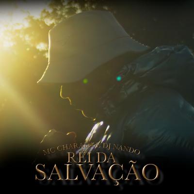 Rei da Salvação By Mc Charada, DJ Nando's cover