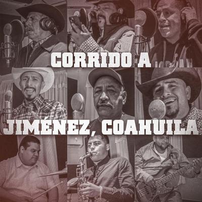 Corrido a Jimenez Coahuila (feat. La Unión Norteña de San Carlos, Originales de San Carlos, Los Inconfundibles del Norte & Conjunto Alegría de Jiménez Coah.)'s cover