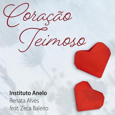 Coração Teimoso By Anelo, Renata Alves, Zeca Baleiro's cover