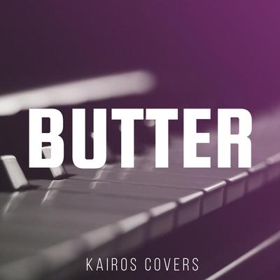 Butter (Piano Version) By Kairos Covers's cover