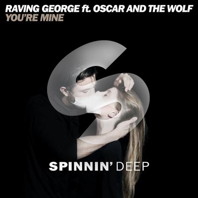 You're Mine By Raving George, Oscar and the Wolf's cover