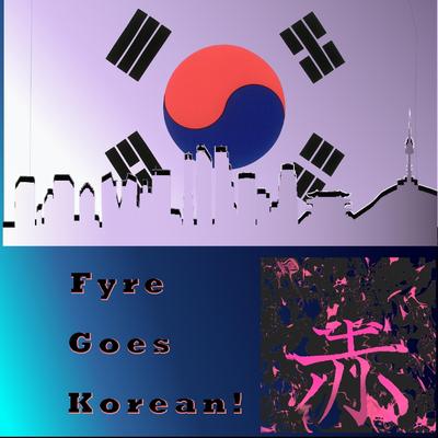 Fyre Goes Korean's cover