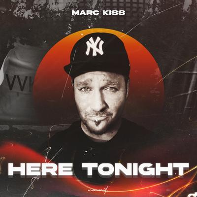 Here Tonight By Marc Kiss's cover