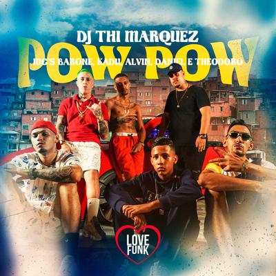 Pow Pow By Mc Barone, MC Alvin, Mc Kadu, Mc Daniel, MC Theodoro's cover