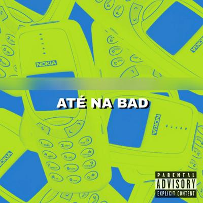 Até na Bad's cover