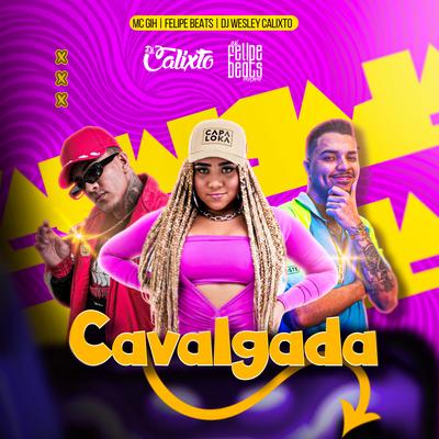 Cavalgada By MC GIH, Felipe Beats, DJ Calixto's cover