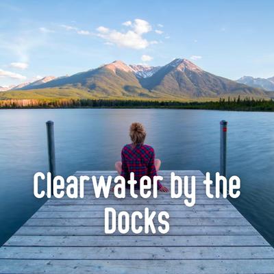 Clearwater by the Docks's cover