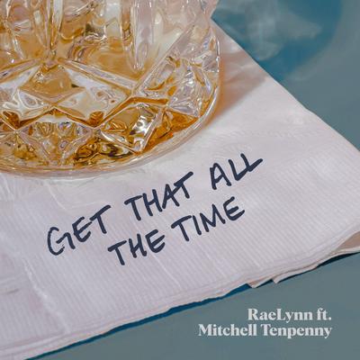 Get That All The Time By RaeLynn, Mitchell Tenpenny's cover