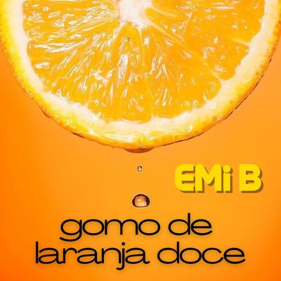 Gomo de Laranja Doce By EMI B's cover