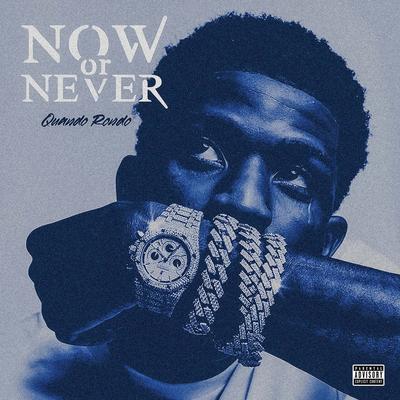Now or Never By Quando Rondo's cover