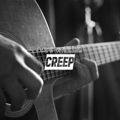 Creep By Dave Winkler's cover