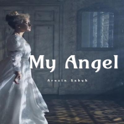 My Angel By Arozin Sabyh's cover