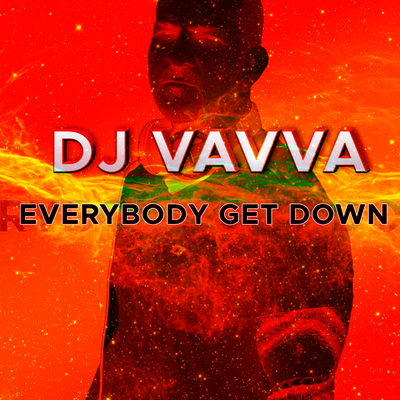 Everybody Get Down By DJ Vavva's cover