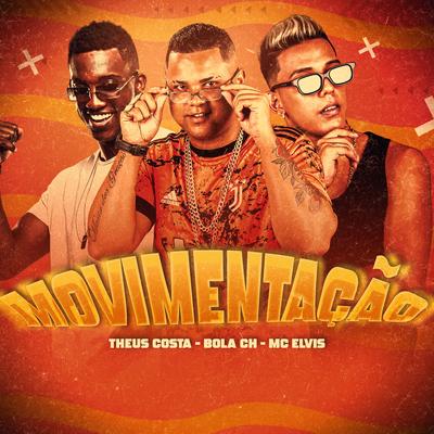 Movimentação By Bola ch, Mc Elvis, Theus Costa's cover