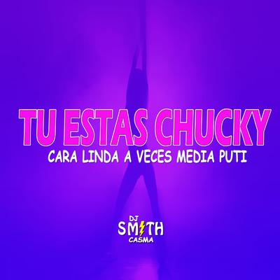 Tu Estas Chucky Cara Linda (A Veces Media Puti)'s cover