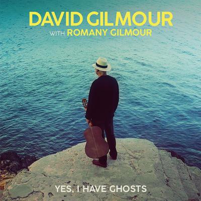 Yes, I Have Ghosts By David Gilmour's cover