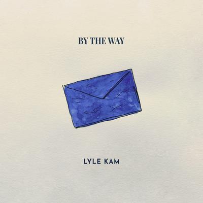 By The Way By Lyle Kam's cover