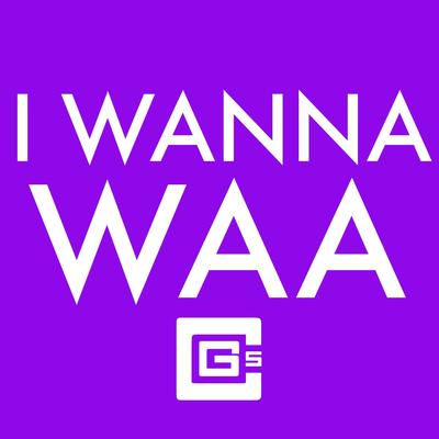 I Wanna Waa By CG5, Nenorama's cover