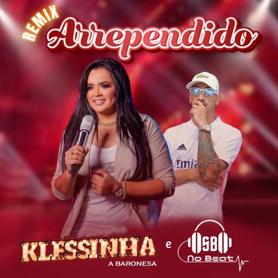 Arrependido (Remix) By DJ SB no Beat, Klessinha's cover