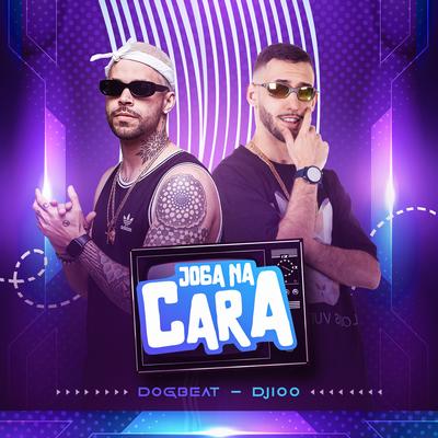 Joga na Cara By DogBeat, DJ 100's cover
