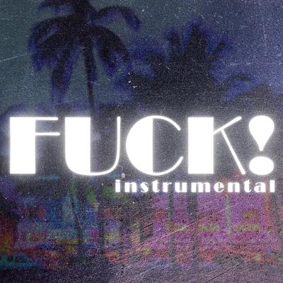 FUCK! (Instrumental Version)'s cover