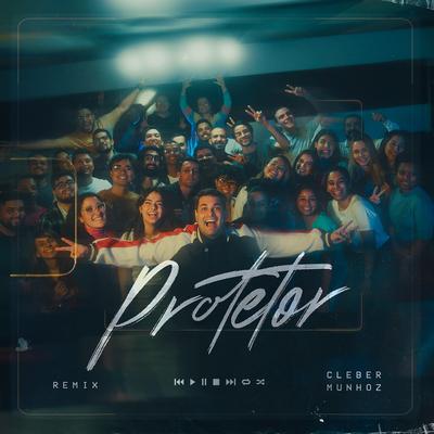 Protetor (Remix) By Cleber Munhoz's cover