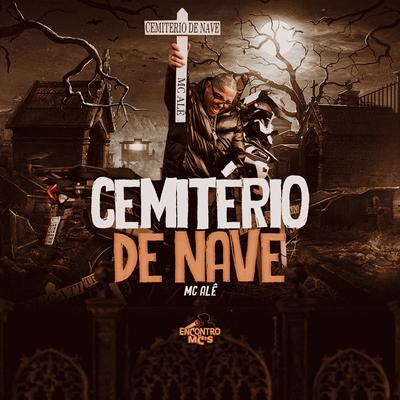 Cemitério de Nave By MC Alê's cover