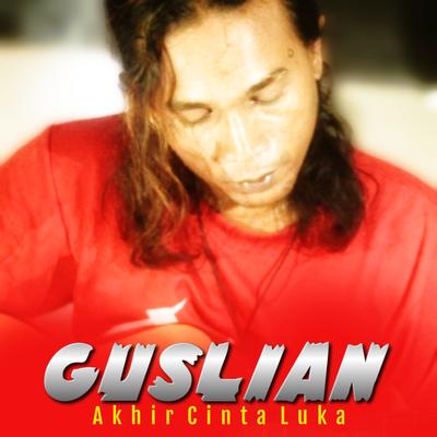 Akhir Cinta Luka (Slow Rock Melayu) By Guslian's cover