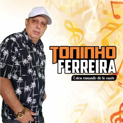 Se Perguntam Se Eu Bebo By Toninho Ferreira's cover