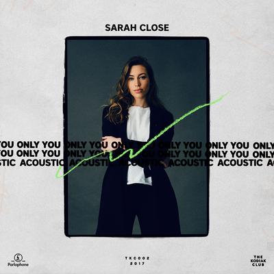 Only You (Acoustic) By Sarah Close's cover