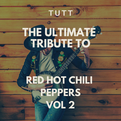 Dani California (Originally Performed By Red Hot Chili Peppers) By T.U.T.T's cover