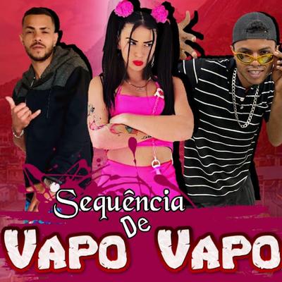 Sequência de Vapo Vapo (feat. MC Pipokinha) By Mc Strick, Palok no Beat, MC Pipokinha's cover