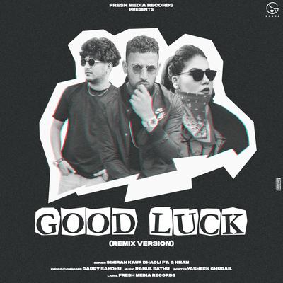 Good Luck (Remix) By Simiran Kaur Dhadli, G. Khan's cover