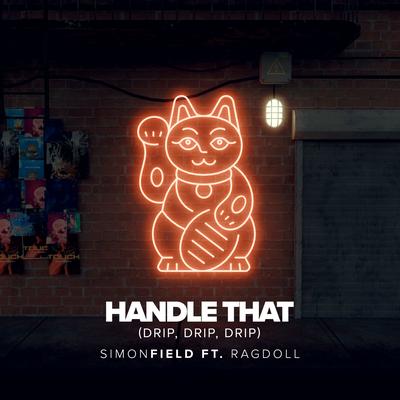 Handle That (Drip, Drip, Drip) (feat. Ragdoll) By Simon Field, Ragdoll's cover