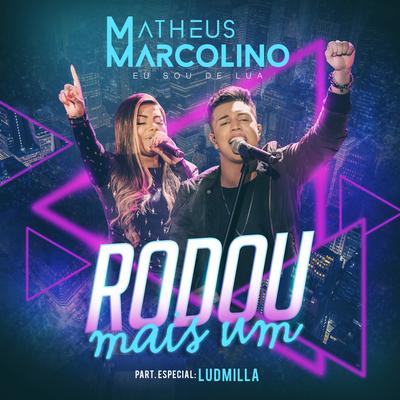 Rodou Mais um (Ao Vivo) By Matheus Marcolino & Ludmilla, LUDMILLA's cover