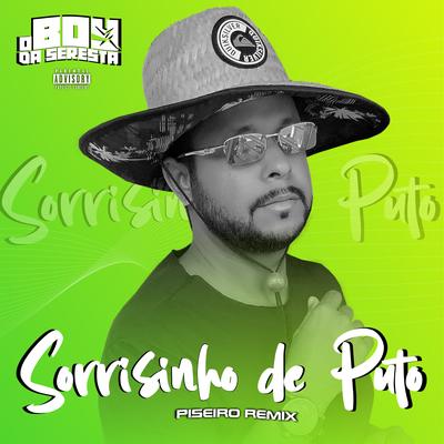 Sorrisinho de Puto - Piseiro Remix (feat. Nilo) (feat. Nilo) By O Boy da Seresta, Nilo's cover