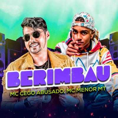 Berimbau By Mc Cego Abusado, MC Menor MT's cover