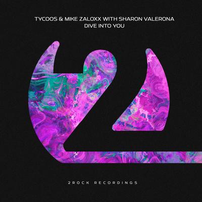 Dive Into You By Tycoos, Mike Zaloxx, Sharon Valerona's cover