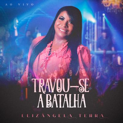 Travou-Se a Batalha By Elizangela Terra's cover