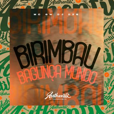 Birimbau Bagunça Mundo By DJ Dzs, Mc Gw's cover