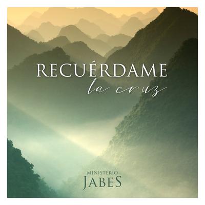 Recuérdame la Cruz By Ministerio Jabes's cover