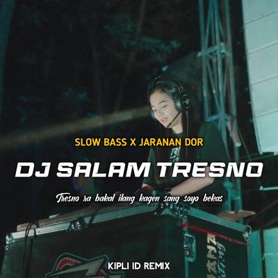 DJ SALAM TRESNO SLOW BASS X JARANAN DOR's cover