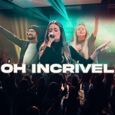 Oh Incrível By Atm Praise's cover