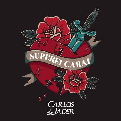 Superei carai By Carlos & Jader's cover