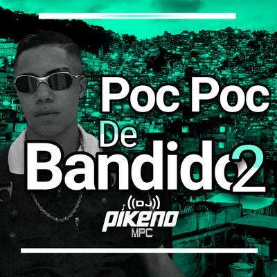 POC POC DE BANDIDO 2 By Dj Pikeno Mpc's cover