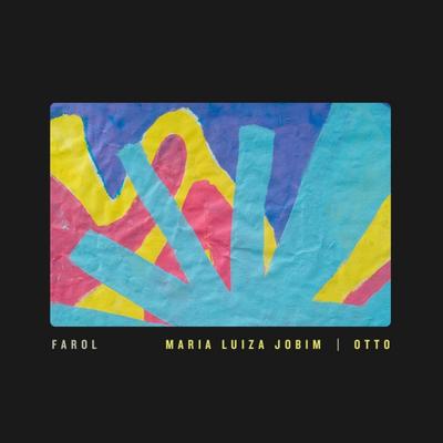 Farol By Maria Luiza Jobim & Otto's cover