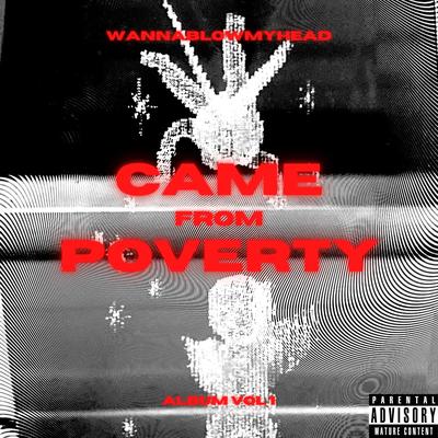 Came from poverty's cover