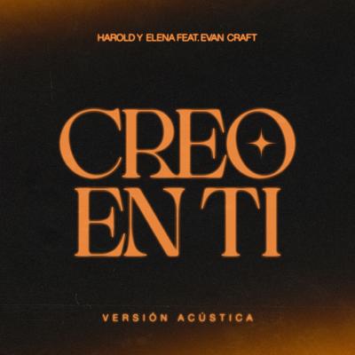 Creo En Ti (Versión Acústica) By Harold y Elena, Evan Craft's cover